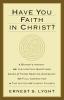 Have You Faith in Christ?: A Bishop's Insight into the Historic Questions Asked of Those Seeking Admission into Full Connection in the United Methodist Church