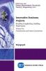 Innovative Business Projects: Breaking Complexities Building Performance Volume I: Fundamentals and Project Environment