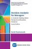 Decision Analysis for Managers: A Guide for Making Better Personal and Business Decisions