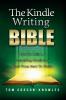 The Kindle Writing Bible: How To Write A Bestselling Nonfiction Book From Start To Finish: 2 (Kindle Publishing Bible)