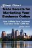 Yolanda Chisom's Trade Secrets for Marketing Your Business Online: How to Make Sure Your Next Customer Finds You First