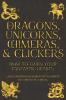 Dragons Unicorns Chimeras and Clickers: How To Train Your Fantastic Beasts: 3 (Training Great Dogs)