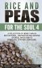 Rice and Peas For The Soul 4: A Collection of More Than 45 Motivational Inspiration and Moving Stories Which Aim to Stimulate Stir and Confound.