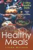 Healthy Meals: 2 Ultra Healthy Diets: Vegan and Paleolithic