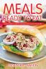 Meals Ready to Eat: Healthy Meals to Detox Your Body with Blood Type Recipes