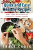 Quick and Easy Healthy Recipes: Paleo Vegan and Gluten-Free Cooking for a Healthy Lifestyle