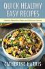 Quick Healthy Easy Recipes: Healthy Paleolithic Meals and Delicious Quinoa