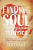 Finding Soul From Silicon Valley to Africa