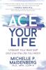 ACE Your Life: Unleash Your Best Self and Live theLife You Want