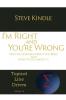 I'm Right and You're Wrong: Why we disagree about the Bible and what to do about it