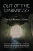 Out of the Darkness: A woman's journey through a childhood and early life ravaged by alcoholism and despair into the light and arms of God.