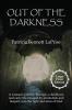 Out of the Darkness: A woman's journey through a childhood and early life ravaged by alcoholism and despair into the light and arms of God.