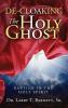 De-Cloaking the Holy Ghost: Baptism in the Holy Spirit