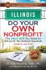 Illinois Do Your Own Nonprofit: The Only GPS You Need for 501c3 Tax Exempt Approval: 13