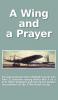 A Wing and a Prayer: The Personal Narrative of Ralph Freund Who Flew 32 Missions Over Europe During WWII