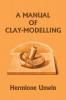 A Manual of Clay-Modelling (Yesterday's Classics)