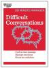 Difficult Conversations (HBR 20-Minute Manager Series)