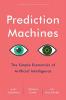 Prediction Machines The Simple Economics of Artificial Intelligence