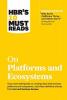 HBR's 10 Must Reads on Platforms and Eco