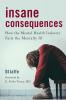 Insane Consequences: How the Mental Health Industry Fails the Mentally Ill