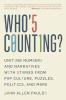 Who's Counting?: Uniting Numbers and Narratives with Stories from Pop Culture Puzzles Politics and More