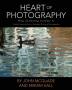 Heart of Photography: Further Explorations in Nalanda Miksang Photography: II (Way of Seeing)