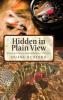 Hidden in Plain View: Recognizing the Obvious-Exploiting the Obscure in Fly Fishing