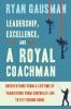 Leadership Excellence and a Royal Coachman: Observations from a Lifetime of Transitions from Corporate Life to Fly Fishing Guide