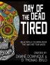 Day of the Dead Tired