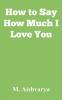 How to Say How Much I Love You