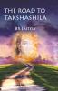 The Road to Takshashila