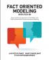 Fact Oriented Modeling with FCO-IM: Capturing Business Semantics in Data Models with Fully Communication Oriented Information Modeling