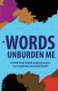 Words Unburden Me: By Ninth-Grade English Language Learners from South High School with 826 MSP