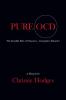 Pure Ocd: The Invisible Side of Obsessive-Compulsive Disorder