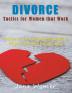 Divorce Tactics for Women that Work (LARGE PRINT): Protect Yourself Emotionally Physically and Financially