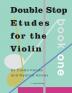 Double Stop Etudes for the Violin Book One