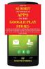 How To Submit And Distribute Apps On The Google Play Store: Learn to generate a signed release APK file from the Android Studio create a developer ... and publish your app on the Google Play Store