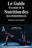 Le Guide Essentiel De La Nutrition Des Halterophiles: Maximiser Votre Potentiel