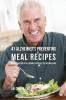 41 Alzheimer's Preventing Meal Recipes: Reduce the Risk of Alzheimer's Disease the Natural Way!