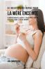 51 Recettes de Repas Pour la Mère Enceinte: Alimentation Intelligente et Solutions de Régime Approprié Pour la Future Maman