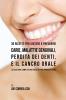 36 Ricette Per Aiutare A Prevenire Carie Malattie Gengivali Perdita Dei Denti E Il Cancro Orale: La Soluzione Completa Naturale Ai Tuoi Problemi Orali