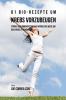 61 Bio-Rezepte um Krebs vorzubeugen: Stärke dein Immunsystem auf natürliche Weise um den Krebs zu bekämpfen