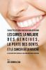 36 Recettes de repas pour vous aider à prévenir les caries la maladie des gencives la perte des dents et le cancer de la bouche: La solution toute naturelle à vos problèmes bucco-dentaires