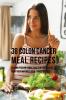 38 Colon Cancer Meal Recipes: Vitamin Packed Foods That the Body Needs To Fight Back Without Using Drugs or Pills