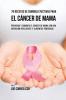 70 Recetas De Comidas Efectivas Para El Cáncer De Mama: Prevenga Y Combata El Cáncer De Mama Con una Nutrición Inteligente y Alimentos Poderosos