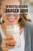 39 Recetas de Jugos Bajas En Sodio: Reduzca la Cantidad de Sal Que Consume Usando Ingredientes Orgánicos Que Saben Genial