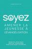 Soyez: Amener la jeunesse a l'évangélisation