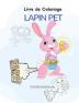 Livre de Coloriage Lapin Pet