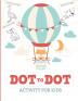 Dot to Dot Activity for Kids (50 Animals): 50 Animals Workbook - Ages 3-8 - Activity Early Learning Basic Concepts