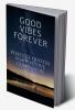 GOOD VIBES FOREVER : Positive Quotes For Positive Companion